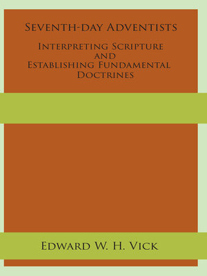 cover image of Seventh-day Adventists Interpreting Scripture and Establishing Fundamental Doctrines